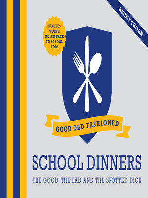 cover image of Good Old-Fashioned School Dinners